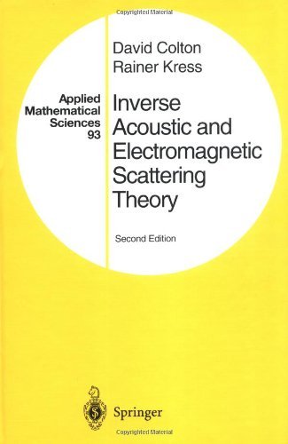 Inverse Acoustic and Electromagnetic Scattering Theory (Applied Mathematical Sciences)