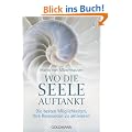 Wo die Seele auftankt: Die besten M�glichkeiten, Ihre Ressourcen zu aktivieren