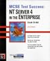 MCSE Test Success(TM): NT Server 4 in the Enterprise