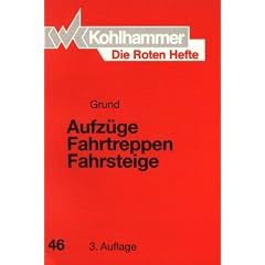 Die Roten Hefte, Bd.46, Aufz�ge, Fahrtreppen, Fahrsteige: Eine Einf�hrung in den Aufbau von Personenbef�rderungsanlagen f�r den Einsatz der Feuerwehr bei Notlagen