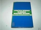 A practical approach to business investment decisions