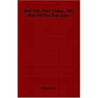 Click here to buy Red Star Over China - The Rise Of The Red Army by Edgar Snow.