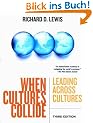 When Cultures Collide: Leading Across Cultures: Leading, Teamworking and Managing Across the Globe