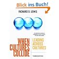 When Cultures Collide: Leading Across Cultures: Leading, Teamworking and Managing Across the Globe