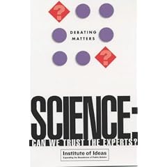 Science: Can We Trust the Experts? (Debating Matters)