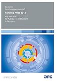 Funding atlas 2012 : key indicators for publicly funded research in Germany