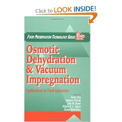 Osmotic Dehydration and Vacuum Impregnation: Applications in Food Industries by Pedro Fito, Amparo Chiralt, Jose Manuel Barat and Walter E. L. Spiess