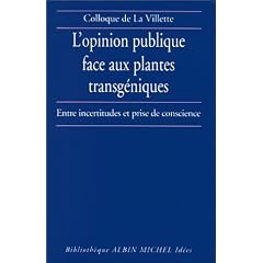 L'Opinion publique face aux plantes transg�niques : Entre incertitudes et prise de conscience, Colloque de La Villette, 24 novembre 1998