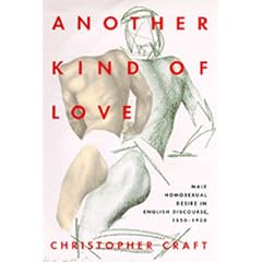 Another Kind of Love: Male Homosexual Desire in English Discourse, 1850-1920 (New Historicism)