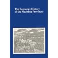 The Economic History of the Maritime Provinces (Sources in the History of Atlantic Canada) by S.A. Saunders