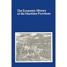 Click here to buy The Economic History of the Maritime Provinces (Sources in the History of Atlantic Canada) by  S.A. Saunders.