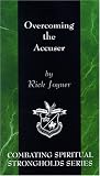 Overcoming the Accuser (Combating Spiritual Strongholds Series)