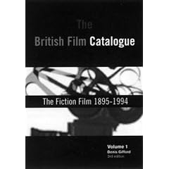 The British Film Catalogue: The Fiction Film: Fiction Film 1895-1994 Vol 1