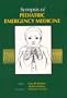 Synopsis of Pediatric Emergency Medicine