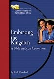 Embracing the Kingdom: A Bible Study on Conversion (Emmaus Journey Bible Study)