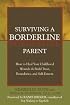 Surviving a Borderline Parent: How to Heal Your Childhood Wounds & Build Trust, Boundaries, and Self-Esteem