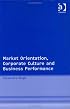 Market Orientation, Corporate Culture and Business Performance
