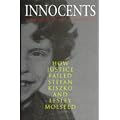 Innocents: How Justice Failed Stefan Kiszko and Lesley Molseed (The SAGE Library of Methods in Social and Personality Psychology)