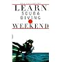 Learn Scuba Diving in a Weekend