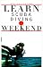 Learn Scuba Diving in a Weekend