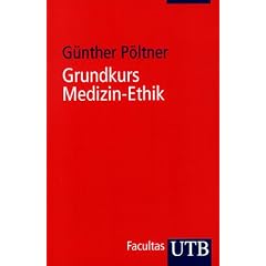 Grundkurs Medizin-Ethik