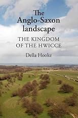 The Anglo-Saxon landscape : the kingdom of the Hwicce