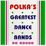 Polka's Greatest Dance Bands