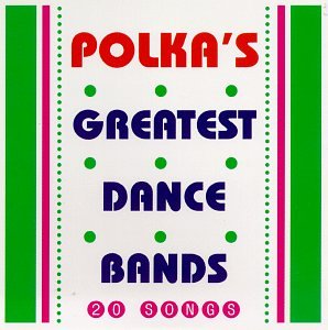 Polka S Greatest Dance Bands [Edizione: Germania]