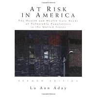 At Risk in America: The Health and Health Care Needs of Vulnerable Populations in the United States