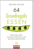 64 Grundregeln ESSEN: Essen Sie nichts, was ihre Großmutter nicht als Essen erkannt hätte (German Edition)