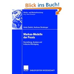 Marken-Modelle der Praxis: Darstellung, Analyse und kritische W�rdigung (Werbe- und Markenforschung)