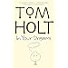 In Your Dreams (Holt, Tom)