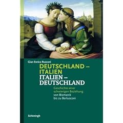 Deutschland-Italien / Italien-Deutschland: Geschichte einer schwierigen Beziehung von Bismarck bis zu Berlusconi