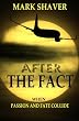 After The Fact: When Passion And Fate Collide