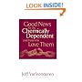 Good News for the Chemically Dependent and Those Who Love Them