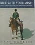Ride with Your Mind: An Illustrated Masterclass in Right Brain Riding