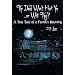 The Dead Won't Hurt You---Or Will They?: A True Tale of a Family's Haunting