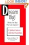 Dream Big! What's the Best That Can Happen? A Spiritual Guide to Unlimited Possibilities
