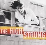 Revue The High Strung  / These Are Good Times