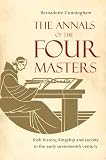 The Annals of the Four Masters : Irish history, kingship and society in the early seventeenth century