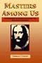 Masters Among Us: An Exploration of Supernal Encounters and Miraculous Phenomena
