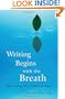 Writing Begins with the Breath: Embodying Your Authentic Voice
