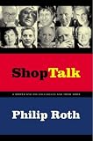 Shop Talk: A Writer and His Colleagues and Their Work