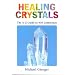 Healing Crystals: A-Z to 430 Gemstones