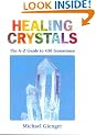 Healing Crystals: A-Z to 430 Gemstones