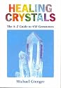 Healing Crystals: A-Z to 430 Gemstones