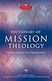 Dictionary of mission theology : evangelical foundations