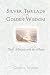 Book Silver Threads and Golden Wisdom: Senior Moments With the Master
