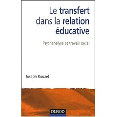 Le transfert dans la relation �ducative : Psychanalyse et travail social