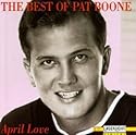 The Best Of Pat Boone: April Love